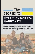 Secrets to Happy Parenting, Happy Kids