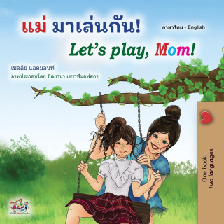 Let's play, Mom! (Thai English Bilingual Book for Kids)