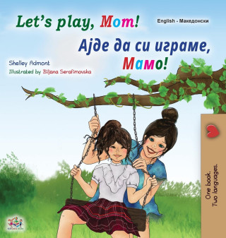 Let's play, Mom! (English Macedonian Bilingual Book for Kids)
