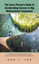 Every Person's Guide to Accelerating Careers in Big Multinational Companies