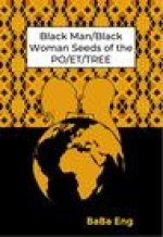 Black Man/Black Woman Seeds of the PO/ET/TREE