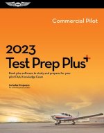 2023 Commercial Pilot Test Prep Plus: Book Plus Software to Study and Prepare for Your Pilot FAA Knowledge Exam
