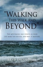 Walking This Walk And Beyond