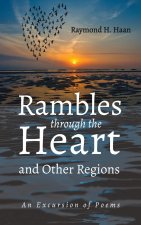 Rambles Through the Heart and Other Regions