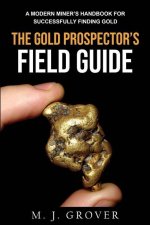 Gold Prospector's Field Guide