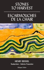 Stones to Harvest / Escarmouches de la Chair
