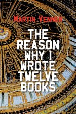 Reason Why I Wrote Twelve Books