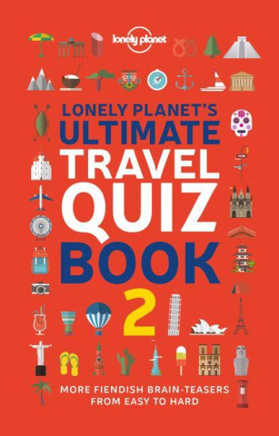 Lonely Planet Lonely Planet's Ultimate Travel Quiz Book