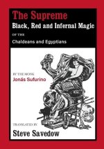 Supreme Black, Red and Infernal Magic of the Chaldeans and Egyptians