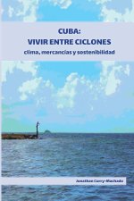Cuba: Vivir entre ciclones