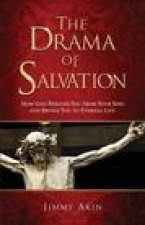 The Drama of Salvation: How God Rescues Us from Our Sins and Brings Us to Eternal Life