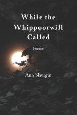 While the Whippoorwill Called