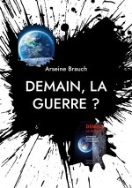 Demain la guerre ? Atomique, pandémique, écologique
