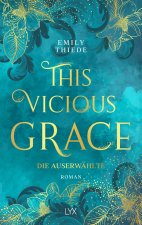 This Vicious Grace - Die Auserwählte