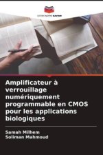 Amplificateur ? verrouillage numériquement programmable en CMOS pour les applications biologiques