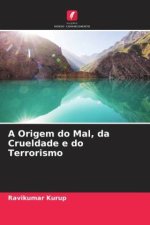 A Origem do Mal, da Crueldade e do Terrorismo