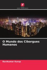 O Mundo dos Ciborgues Humanos