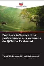 Facteurs influençant la performance aux examens de QCM de l'externat