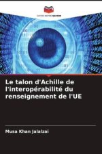 Le talon d'Achille de l'interopérabilité du renseignement de l'UE