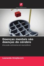 Doenças mentais s?o doenças do cérebro