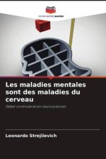 Les maladies mentales sont des maladies du cerveau