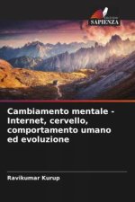 Cambiamento mentale - Internet, cervello, comportamento umano ed evoluzione