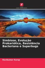 Simbiose, Evoluç?o Prokariótica, Resist?ncia Bacteriana e Superbugs