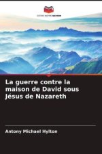 La guerre contre la maison de David sous Jésus de Nazareth