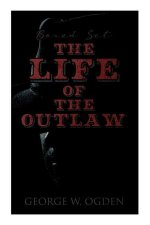 The Life of the Outlaw (Boxed Set): Ogden Westerns - Trail's End, the Rustler of Wind River, the Flockmaster of Poison Creek, the Bondboy...