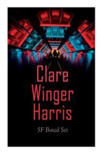 Clare Winger Harris - SF Boxed Set: The Fate of the Poseidonia &The Miracle of the Lily (Including the Passing of a Kingdom, Man or Insect?, the Year