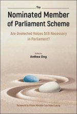 Nominated Member of Parliament Scheme, The: Are Unelected Voices Still Necessary in Parliament? - A Collection of Perspectives and Personal Reflection