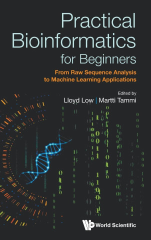 Practical Bioinformatics for Beginners: From Raw Sequence Analysis to Machine Learning Applications