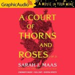 A Court of Thorns and Roses (2 of 2) [Dramatized Adaptation]: A Court of Thorns and Roses 1