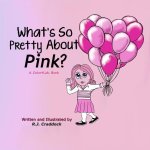What's So Pretty About Pink?