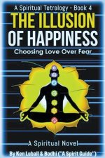 The Illusion of Happiness: Choosing Love Over Fear