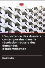 L'importance des dossiers contemporains dans la résolution réussie des demandes d'indemnisation
