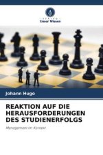 REAKTION AUF DIE HERAUSFORDERUNGEN DES STUDIENERFOLGS
