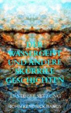 Der Wassergeist und andere skurrile Geschichten