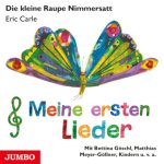 Die kleine Raupe Nimmersatt. Meine ersten Lieder, Audio-CD, Audio-CD