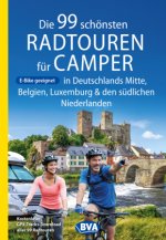 Die 99 schönsten Radtouren für Camper in Deutschlands Mitte, Belgien, Luxemburg und den südlichen Niederlanden E-Bike geeignet, mit GPX-Tracks-Downloa