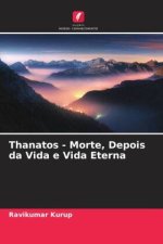 Thanatos - Morte, Depois da Vida e Vida Eterna