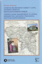 Lexikum běloruských nářečí v Litvě. Jazykové dědictví balto-slovanského pomezí / Leksyka gwar białoruskich na Litwie. Dziedzictwo językowe pogranicza