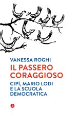 passero coraggioso. «Cipì», Mario Lodi e la scuola democratica