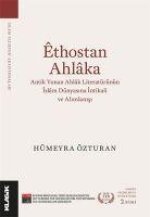 thostan Ahlaka;Antik Yunan Ahlak Literatürünün Islam Dünyasina Intikali ve Alimlanisi