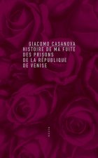 Histoire de ma fuite des prisons de la République de Venise