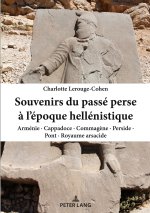 Souvenirs Du Passe Perse A l'Epoque Hellenistique