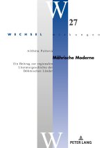 Mahrische Moderne; Ein Beitrag zur regionalen Literaturgeschichte der Boehmischen Lander