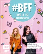 #BFF - Ava & Isi - Das Freundebuch der beliebten Social-Media-Stars