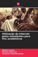 Utilizaç?o da Internet pelos estudantes para fins académicos