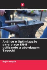 Análise e Optimizaç?o para o aço EN-8 utilizando a abordagem Taguchi